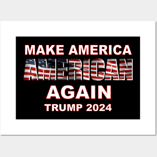 Make America AMERICAN again - TRUMP 2024 Posters and Art